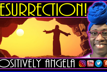 RESURRECTION | POSITIVELY ANGELA