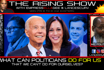 WHAT CAN POLITICIANS DO FOR US THAT WE CAN'T DO FOR OURSELVES? - THE RISING SHOW