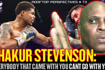SHAKUR STEVENSON: EVERYBODY THAT CAME WITH YOU CANT GO WITH YOU! - ROOFTOP PERSPECTIVES # 73