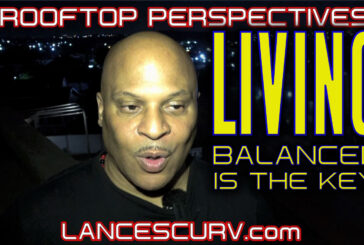 LIVING BALANCED IS THE KEY TO SURVIVING THIS HECTIC WORLD! | ROOFTOP PERSPECTIVES # 111