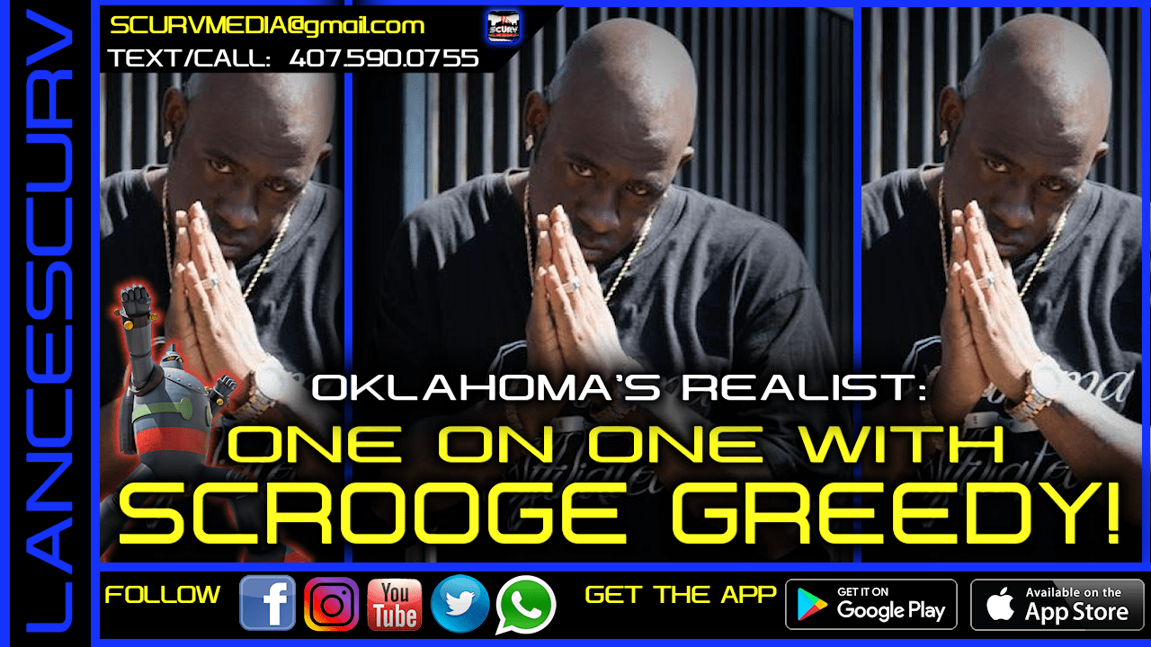 OKLAHOMA'S FINEST: ONE ON ONE WITH SCROOGE GREEDY!