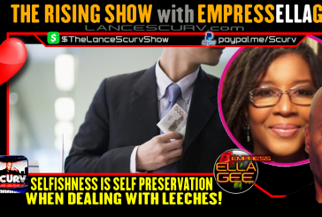 SELFISHNESS IS SELF PRESERVATION WHEN DEALING WITH LEECHES!