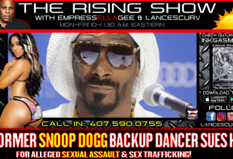 A FORMER SNOOP DOGG BACKUP DANCER SUES HIM FOR ALLEGED SEXUAL ASSAULT & SEX TRAFFICKING!