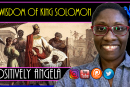 THE WISDOM OF KING SOLOMON | POSITIVELY ANGELA