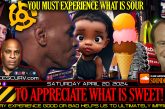 YOU MUST EXPERIENCE WHAT IS SOUR TO APPRECIATE WHAT IS SWEET!