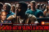 THE SACRED ART OF SILENCE & DETACHMENT | LANCESCURV