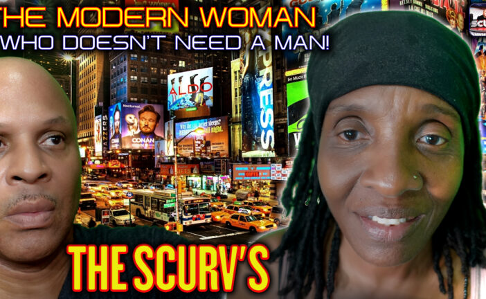 THE MODERN WOMAN WHO DOESN'T NEED A MAN! | THE SCURVS