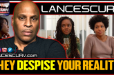THEY DESPISE YOUR REALITY! | LANCESCURV