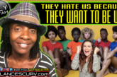 THEY DESPISE US BECAUSE THEY WANT TO BE US! - LILYFIYAH