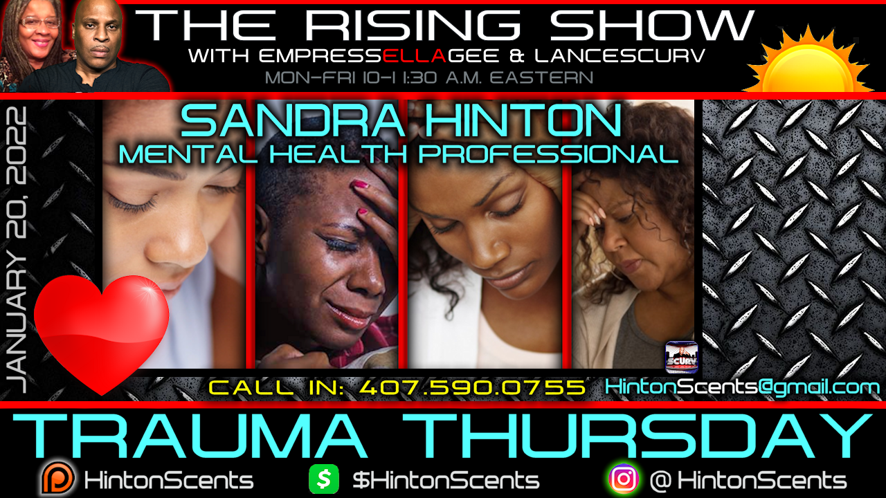 TRAUMA THURSDAY WITH MENTAL HEALTH PROFESSIONAL SANDRA HINTON ON THE RISING SHOW!