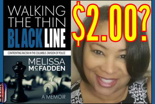WALKING THE THIN BLACK LINE: CONFRONTING RACISM IN THE COLUMBUS DIVISION OF POLICE! - MELISSA McFADDEN