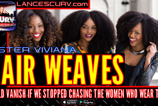 HAIR WEAVES WOULD VANISH IF WE STOP CHASING THE WOMEN WHO WEAR THEM! - SISTER VIVIANA