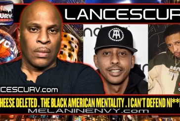 YNG CHEESE DELETED | THE BLACK AMERICAN MENTALITY | I CAN'T DEFEND NIGGERISM | LANCESCURV